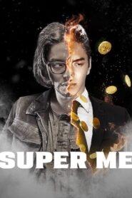Super Me (2019) มนุษย์สุดโต่ง